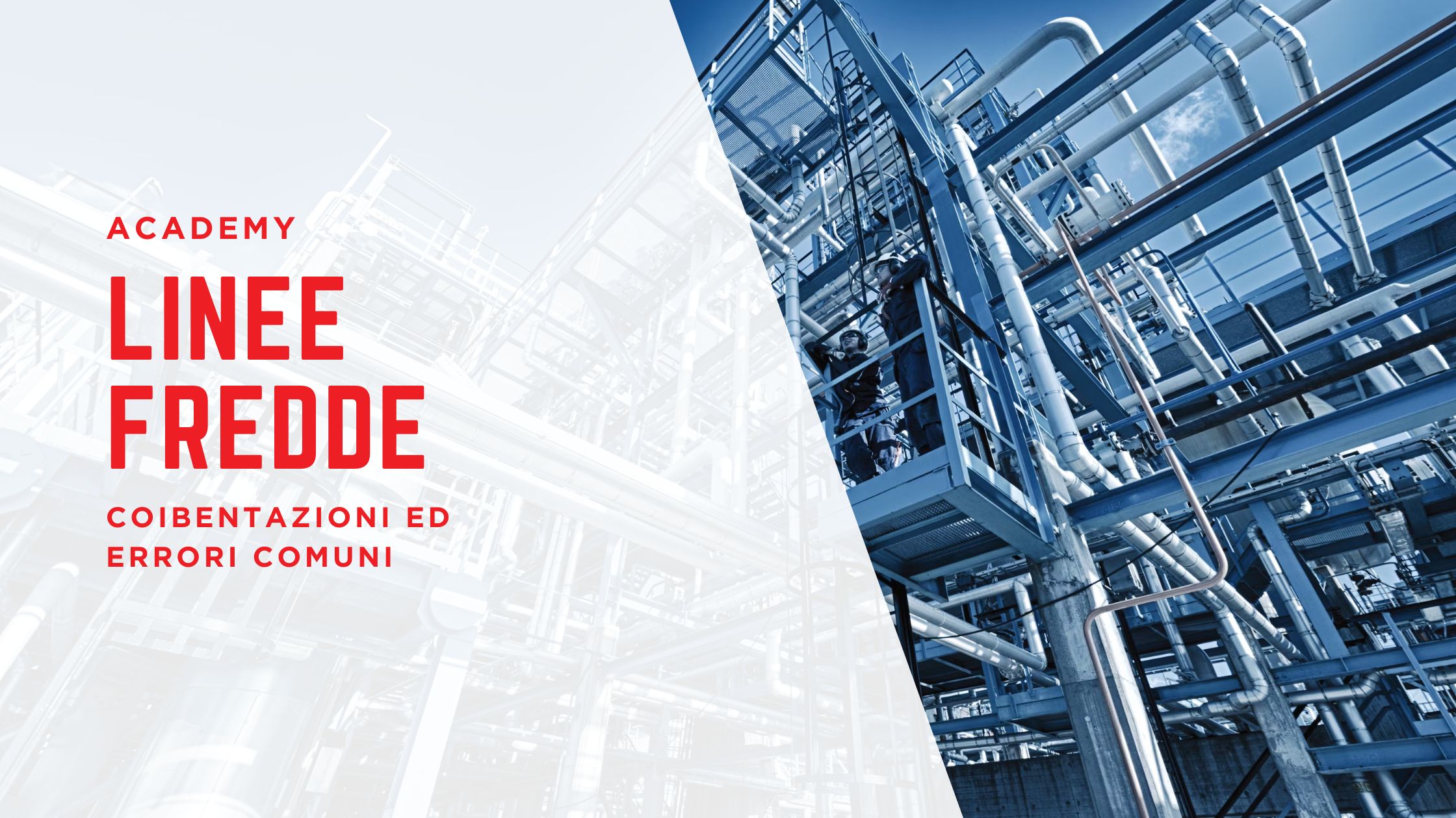 Coibentazione di una linea fredda industriale con isolamento a celle chiuse conforme alle norme UNI EN ISO