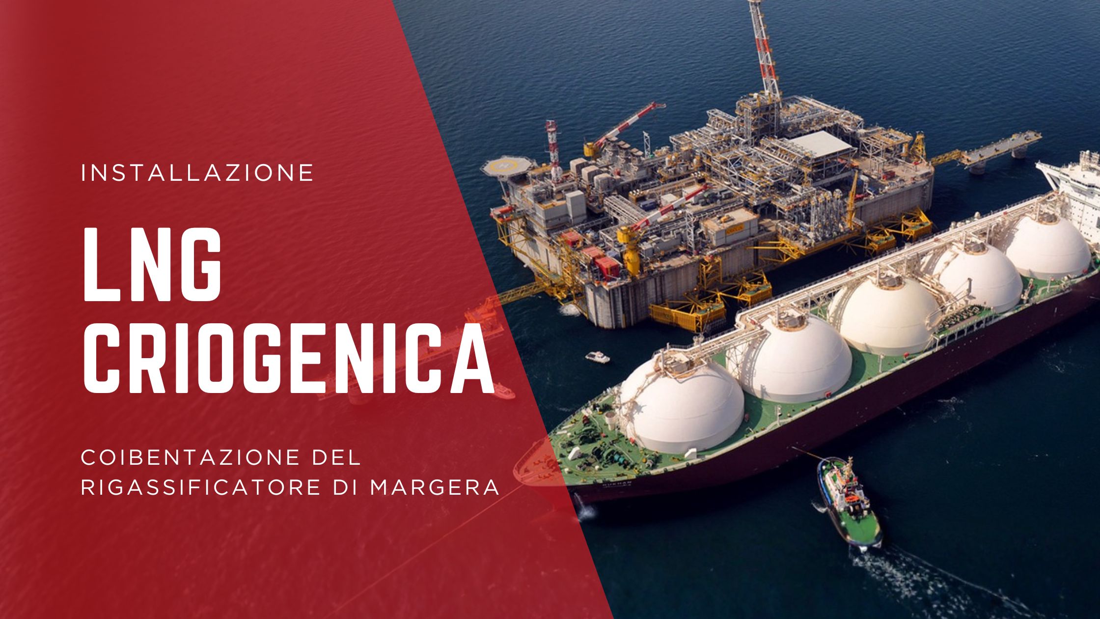Coibentazione criogenica LNG realizzata da SOMIT a Marghera con sistema multistrato PIR/PUR, barriera VaporStop™ e rivestimento inox 316L, progettato per garantire efficienza termica e sicurezza fino a –160°C.